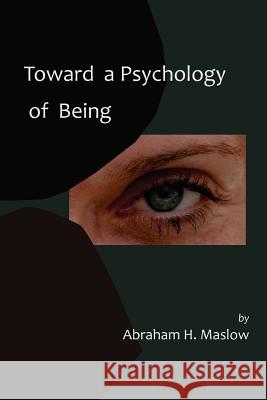 Toward a Psychology of Being-Reprint of 1962 Edition First Edition Abraham H. Maslow 9781614271741