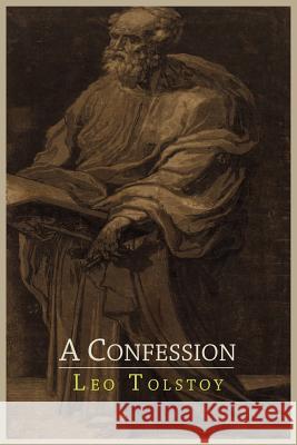 A Confession Leo Tolstoy Aylmer Maude  9781614272120 Martino Fine Books