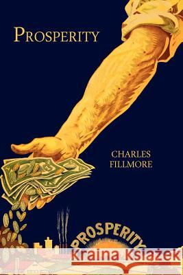 Prosperity Charles Fillmore   9781614272236 Martino Fine Books