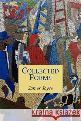 Collected Poems James Joyce 9781614272670 Martino Fine Books