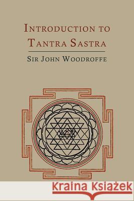 Introduction to Tantra Sastra John George Woodroffe Arthur Avalon 9781614273394 Martino Fine Books