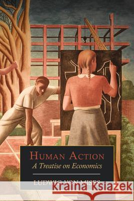 Human Action: A Treatise on Economics Ludwig Vo 9781614273547 Martino Fine Books