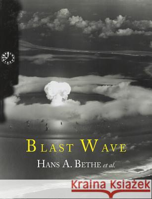 Blast Wave Hans a. Bethe John Von Neumann Klaus Fuchs 9781614274209 Martino Fine Books
