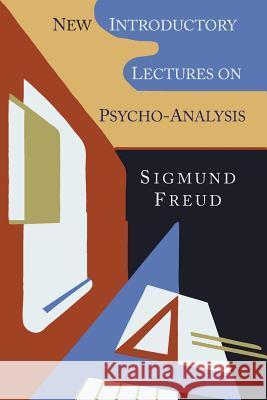 New Introductory Lectures on Psycho-Analysis Sigmund Freud W. J. Sprott 9781614274643 Martino Fine Books