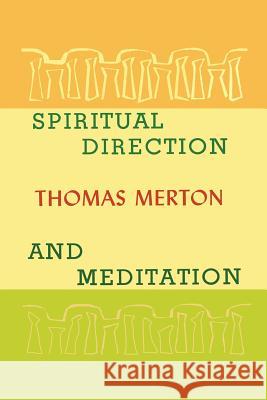 Spiritual Direction and Meditation Thomas Merton 9781614274650