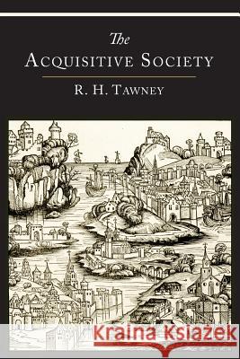 The Acquisitive Society R. H. Tawney 9781614274919 Martino Fine Books