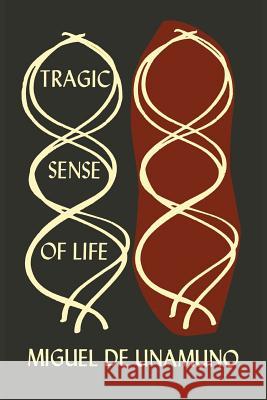 The Tragic Sense of Life in Men and in Peoples Miguel De Unamuno 9781614275152 Martino Fine Books