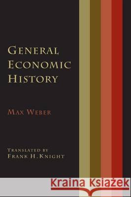 General Economic History Max Weber Frank H. Knight 9781614275435 Martino Fine Books