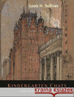 Kindergarten Chats and Other Writings [Revised Edition] Louis H. Sullivan 9781614275855