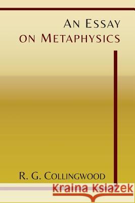 An Essay on Metaphysics R. G. Collingwood 9781614276159 Martino Fine Books