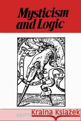 Mysticism and Logic and Other Essays Bertrand, III Russell 9781614276449 Martino Fine Books