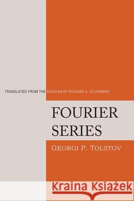 Fourier Series Georgi P. Tolstov Richard a. Silverman 9781614277156 Martino Fine Books