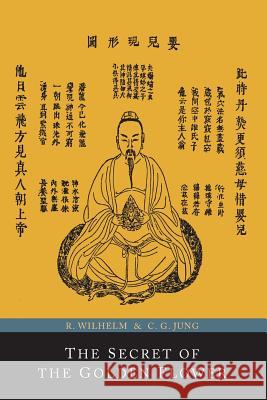 The Secret of the Golden Flower; A Chinese Book of Life Richard Wilhelm Cary F. Baynes C. G. Jung 9781614277293 Martino Fine Books