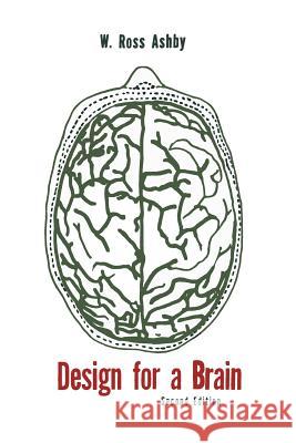 Design for a Brain: The Origin of Adaptive Behavior W. Ross Ashby 9781614277569 Martino Fine Books