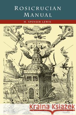 Rosicrucian Manual H. Spencer Lewis 9781614277712 Martino Fine Books