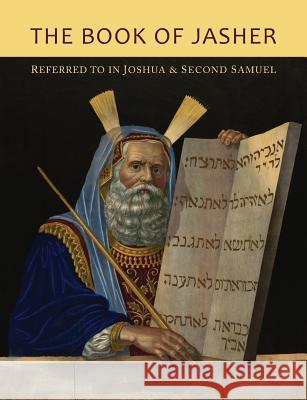 The Book of Jasher Referred To In Joshua and Second Samuel Jasher 9781614277743 Martino Fine Books