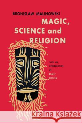 Magic, Science and Religion Bronislaw Malinowski Robert Redfield 9781614277798 Martino Fine Books