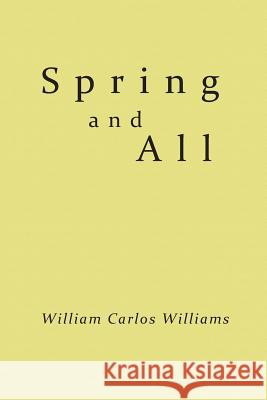 Spring and All William Carlos Williams 9781614278382