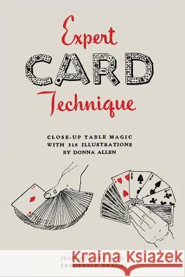 Expert Card Technique: Close-Up Table Magic Jean Hugard Frederick Braue 9781614278696 Martino Fine Books