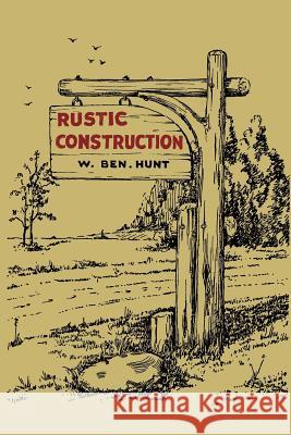 Rustic Construction W. Ben Hunt 9781614278870 Martino Fine Books