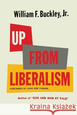 Up From Liberalism Buckley, William F. 9781614279259