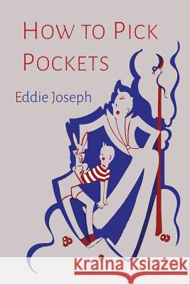 How to Pick Pockets Eddie Joseph 9781614279327 Martino Fine Books