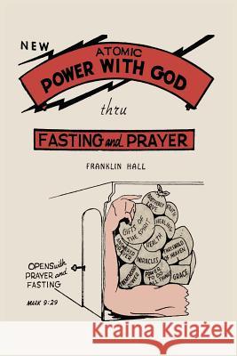Atomic Power with God, Through Fasting and Prayer Franklin Hall 9781614279464 Martino Fine Books