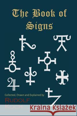 The Book of Signs Rudolf Koch 9781614279730 Martino Fine Books