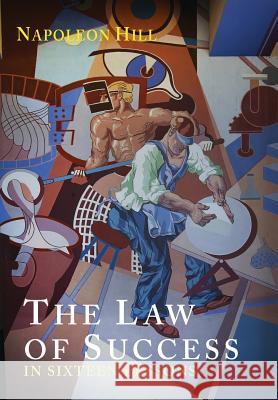 The Law of Success in Sixteen Lessons Napoleon Hill 9781614279860 Martino Fine Books