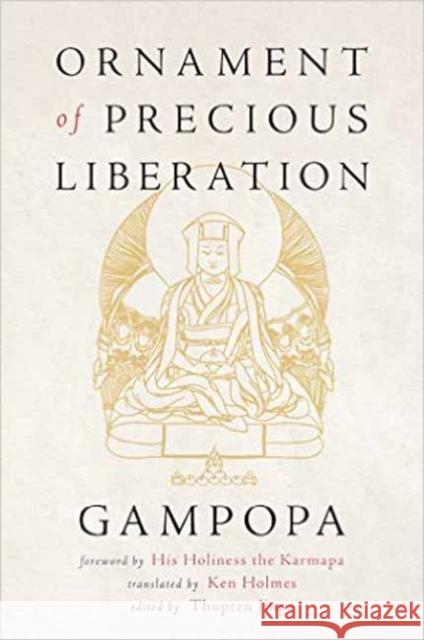 Ornament of Precious Liberation Gampopa, Ken Holmes 9781614294177