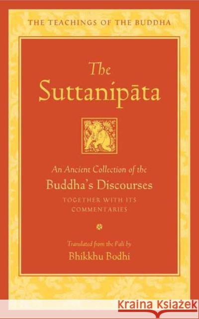 The Suttanipata: An Ancient Collection of Buddha's Discourses Bhikkhu Bodhi 9781614294290 Wisdom Publications,U.S.
