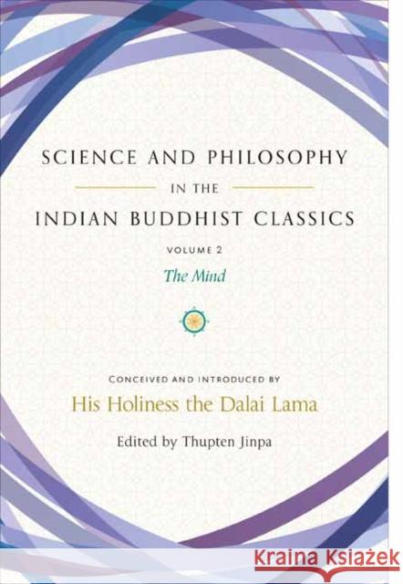 Science and Philosophy in the Indian Buddhist Classics: The Mind, Volume 2  9781614294740 Wisdom Publications