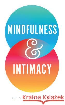 Mindfulness and Intimacy Ben Connelly 9781614294962 Wisdom Publications,U.S.