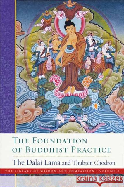 The Foundation of Buddhist Practice: The Library of Wisdom and Compassion Volume 2 Venerable Thubten 9781614295204 Wisdom Publications