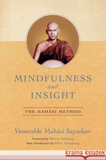 Mindfulness and Insight: The Mahasi Method Venerable Mahasi Sayadaw 9781614295372