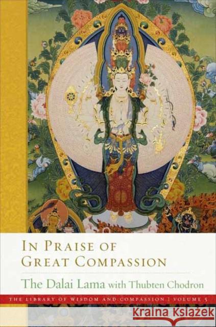 In Praise of Great Compassion Dalai Lama                               Thubten Chodron 9781614296829 Wisdom Publications