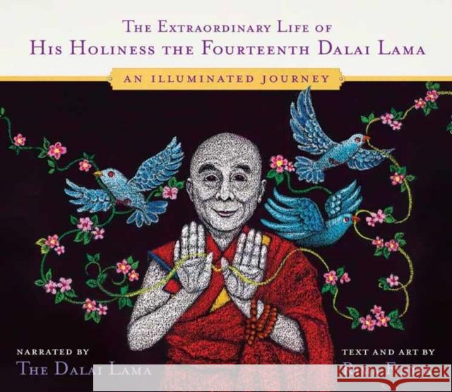 The Extraordinary Life of His Holiness the Fourteenth Dalai Lama: An Illuminated Journey Dalai Lama                               Rima Fujita Rima Fujita 9781614297499 