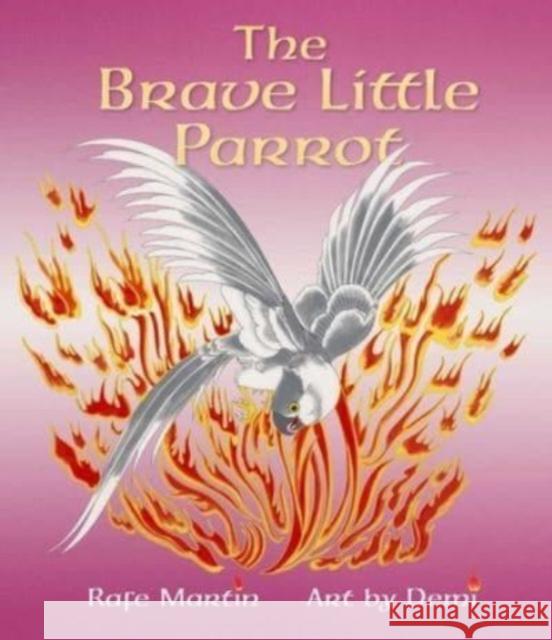 The Brave Little Parrot Rafe Martin Demi 9781614298458 Wisdom Publications