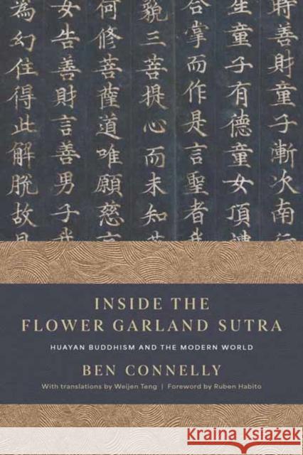 Inside the Flower Garland Sutra: Huayan Buddhism and the Modern World Ben Connelly 9781614298779 Wisdom Publications
