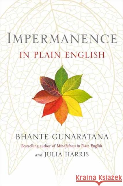 Impermanence in Plain English Bhante Henepola Gunaratana Julia Harris 9781614298915 Wisdom Publications,U.S.