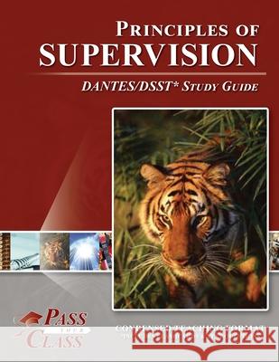 Principles of Supervision DANTES / DSST Test Study Guide Passyourclass 9781614330646