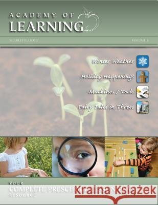 ACADEMY OF LEARNING Your Complete Preschool Lesson Plan Resource - Volume 5 Breely Crush Publishing 9781614331865 Breely Crush Publishing