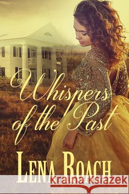 Whispers of the Past Lena Roach 9781614332770