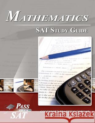 SAT Mathematics Study Guide - Pass Your Math SAT Pass Your Sat                            Breely Crush Publishing 9781614334804 Breely Crush Publishing