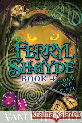 Ferryl Shayde - Book 4 - Storm and Steel Vance Huxley 9781614336105