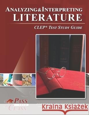 Analyzing and Interpreting Literature CLEP Test Study Guide Passyourclass 9781614336259 Breely Crush Publishing