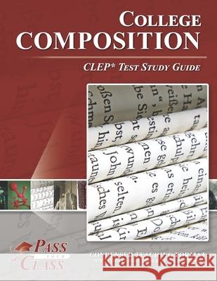 College Composition CLEP Test Study Guide Passyourclass 9781614336303 Breely Crush Publishing