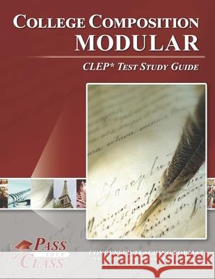 College Composition Modular CLEP Test Study Guide Passyourclass 9781614336310 Breely Crush Publishing