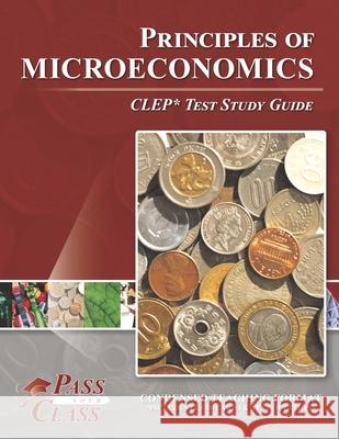 Principles of Microeconomics CLEP Test Study Guide Passyourclass 9781614336495 Breely Crush Publishing