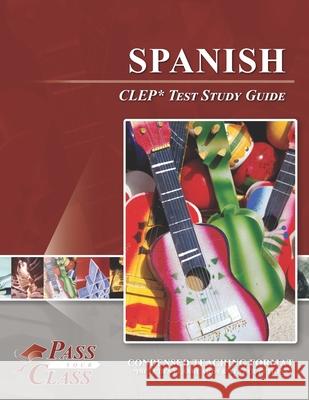 Spanish CLEP Test Study Guide Passyourclass 9781614336518 Breely Crush Publishing